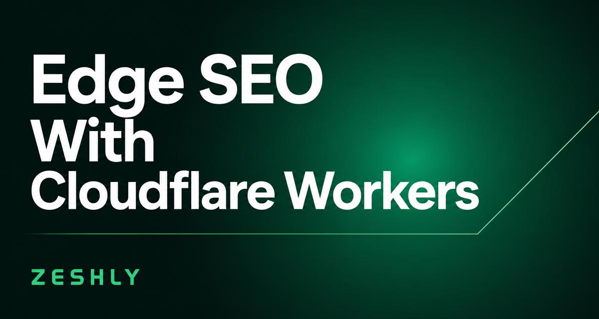 Edge SEO With Cloudflare Workers: A Practical Guide